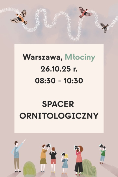 Warszawa, Las Młociński 26.10.25 r., 8:30 - 10:30, SPACER ORNITOLOGICZNY