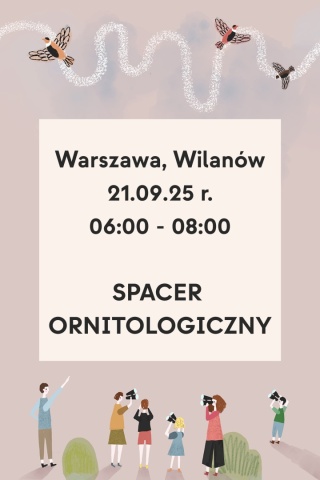 Warszawa, Wilanów 21.09.25 r., 6:00 - 8:00, SPACER ORNITOLOGICZNY