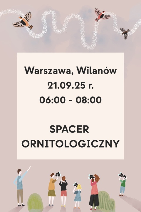 Warszawa, Wilanów 21.09.25 r., 6:00 - 8:00, SPACER ORNITOLOGICZNY