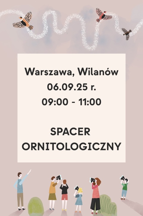Warszawa, Wilanów. 06.09.25 r., 9:00 - 11:00, SPACER ORNITOLOGICZNY