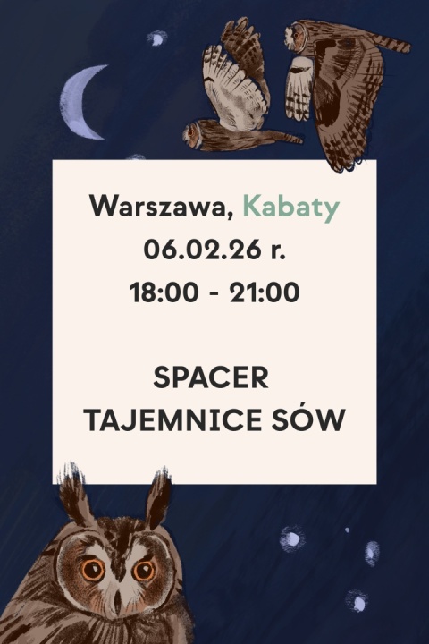 Warszawa, Kabaty 06.02.26 r., 18:00 - 21:00, TAJEMNICE SÓW SPACER ORNITOLOGICZNY